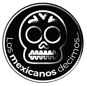 Los mexicanos decimos...